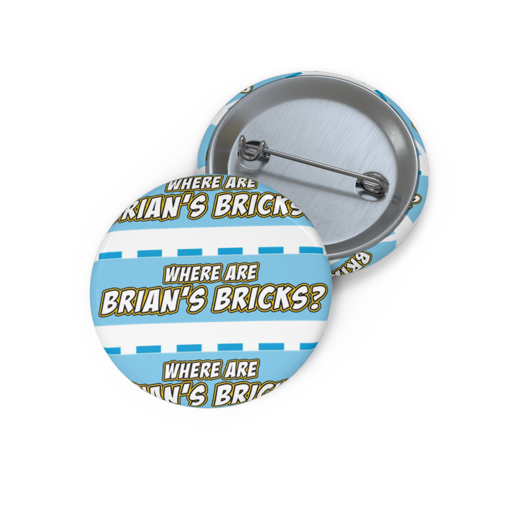 Where Are Brian's Bricks? Custom Pin Button — Funny Retro Badge for Fans & Events