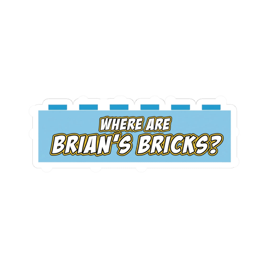 Where Are Brian's Bricks? Sticker — Funny LEGO-Inspired Kiss-Cut Decal